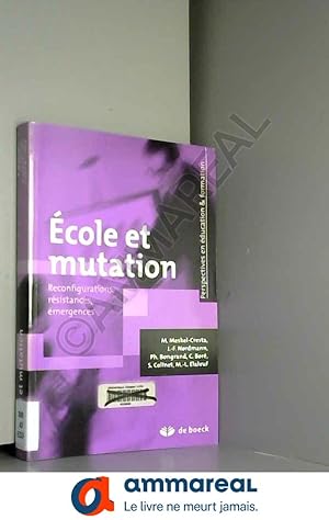 Imagen del vendedor de Ecole et mutation : Reconfigurations, rsistances, mergences a la venta por Ammareal