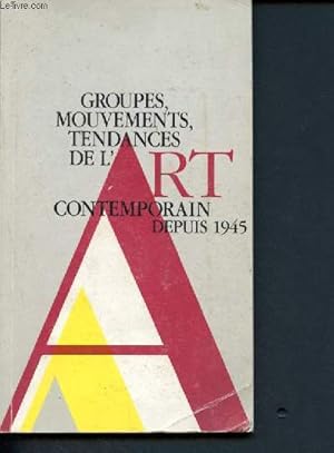 Image du vendeur pour Groupes, mouvements, tendances de l'art contemporain depuis 1945 mis en vente par Le-Livre