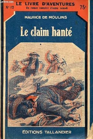 Seller image for Le Claim Hant - Collection : Le livre d'aventures-un roman complet chaque samedi - N13 for sale by Le-Livre