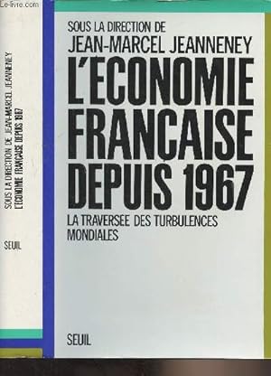 Image du vendeur pour L'conomie franaise depuis 1967 - La traverse des turbulences mondiales mis en vente par Le-Livre