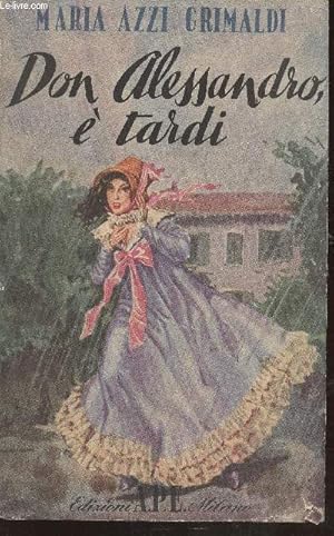 Seller image for Don Alessandro,  tardi for sale by Le-Livre