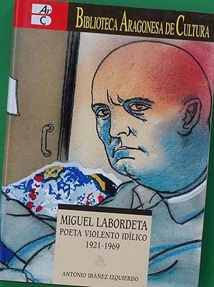 Image du vendeur pour Miguel Labordeta poeta violento idlico, 1921-1969 mis en vente par Librera Alonso Quijano