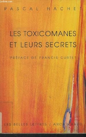 Image du vendeur pour Les toxicomanes et leurs secrets mis en vente par Le-Livre