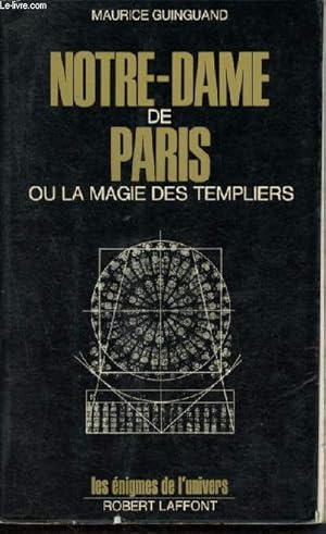 Seller image for Notre dame de paris ou la magie des templiers - les enigmes de l'univers for sale by Le-Livre