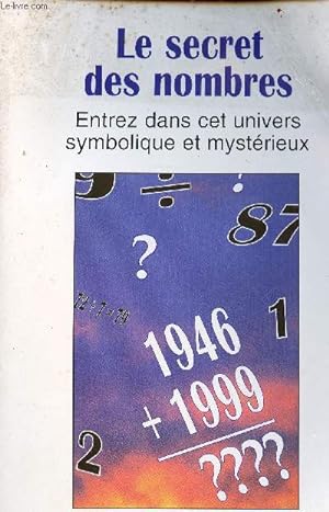 Bild des Verkufers fr Le secret des nombres -- Entrez dans cet univers symbolique et mystrieux - Collection Lumires n19 zum Verkauf von Le-Livre