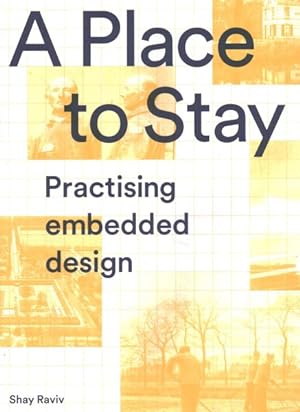 Imagen del vendedor de Place to Stay : Practising Embedded Design a la venta por GreatBookPrices