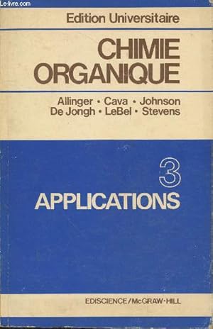 Bild des Verkufers fr Chimie organique Volume 3 : Applications zum Verkauf von Le-Livre
