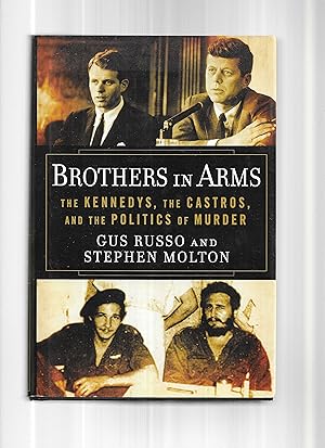 Bild des Verkufers fr BROTHERS IN ARMS: The Kennedys, The Castros, And The Politics Of Murder zum Verkauf von Chris Fessler, Bookseller