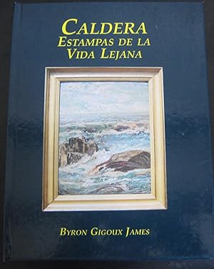 Bild des Verk�ufers f�r Caldera. Estampas de la vida lejana. Oleos del autor zum Verkauf von Librer�a Monte Sarmiento