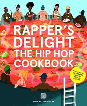 Image du vendeur pour Rappers Delight: The Hip Hop Cookbook by Inniss, Joseph, Miller, Ralph, Stadden, Peter [Paperback ] mis en vente par booksXpress