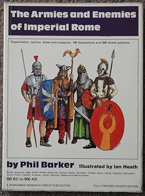 Armies and Enemies of Imperial Rome 150 B.C.-600 A.D.