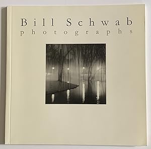 Seller image for Bill Schwab: Photographs **SIGNED LIMITED TO 1,000** for sale by The Modern Library