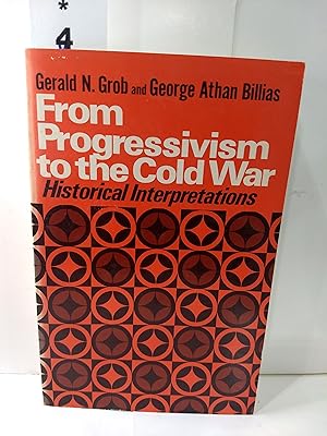 Seller image for From Progressivism to the Cold War Historical Interpretations Volume III 1896 to the present for sale by Fleur Fine Books