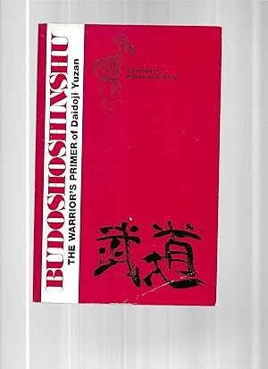 BUDOSHOSHINSHU. The Warrior's Primer Of Daidoji Yuzan. Translated By William Scott Wilson. Illust...