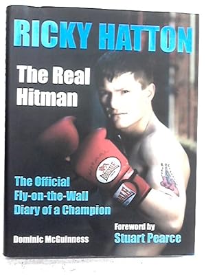 Seller image for Ricky Hatton: The Real Hitman - The Official Fly-on-the-wall Diary of a Champion for sale by World of Rare Books