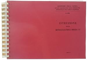 ISTRUZIONE SULLA MITRAGLIATRICE BREDA 37. Edizione 1947 (fotocopia):