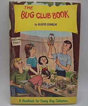 Image du vendeur pour The Bug Club Book: A Handbook for Young Bug Collectors mis en vente par Easy Chair Books