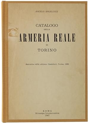 CATALOGO DELLA ARMERIA REALE DI TORINO. Anastatica della edizione Candeletti, Torino, 1890.: