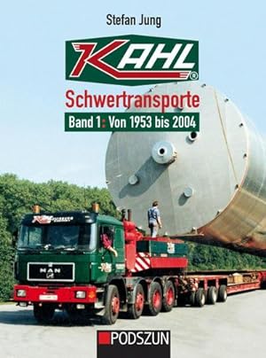 Bild des Verkufers fr Kahl Schwertransporte Band 1: 1953 bis 2004 zum Verkauf von AHA-BUCH GmbH