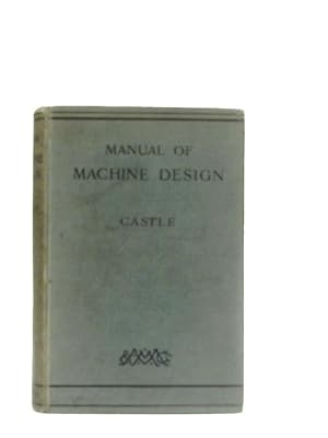 Image du vendeur pour A Manual of Machine Design mis en vente par World of Rare Books