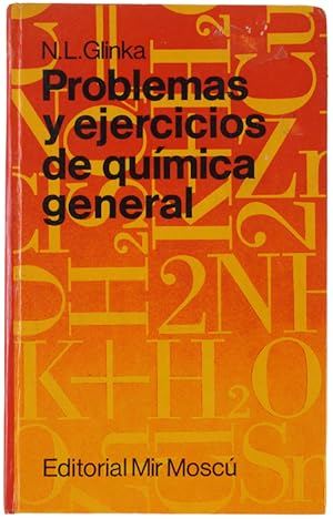 PROBLEMAS Y EJERCICIOS DE QUIMICA GENERAL. Traducido por K.G.Steinberg.: