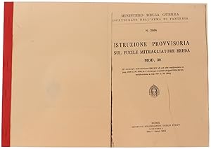 ISTRUZIONE PROVVISORIA SUL FUCILE MITRAGLIATORE BREDA MOD. 30 (2a ristampa della edizione 1936-XI...