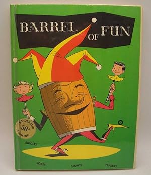 Seller image for Barrel of Fun: A Stunt Book Chock Full of Jokes and Riddles and Puzzles, Tricks to Try, Things to Make, Stunts to Do for sale by Easy Chair Books