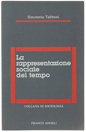Image du vendeur pour LA RAPPRESENTAZIONE SOCIALE DEL TEMPO.: mis en vente par Bergoglio Libri d'Epoca