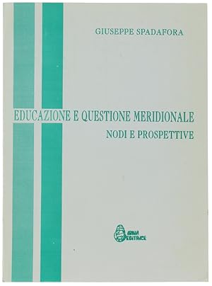 EDUCAZIONE E QUESTIONE MERIDIONALE. NODI E PROSPETTIVE.: