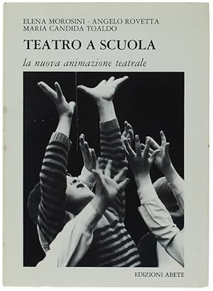 Seller image for TEATRO A SCUOLA. La nuova animazione teatrale.: for sale by Bergoglio Libri d'Epoca