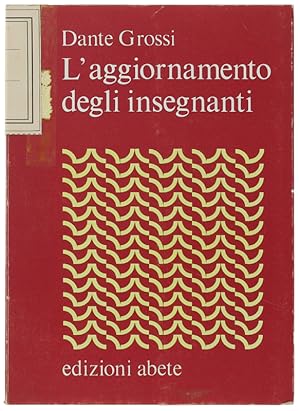 Seller image for L'AGGIORNAMENTO DEGLI INSEGNANTI. Cenni storici e giuridici - realt e rospettive del problema - i risultati di una sperimentazione.: for sale by Bergoglio Libri d'Epoca