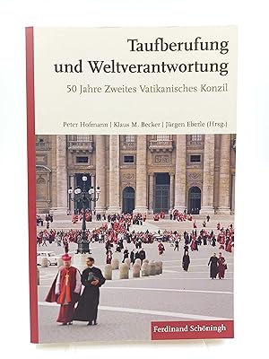Seller image for Taufberufung und Weltverantwortung 50 Jahre Zweites Vatikanisches Konzil for sale by Antiquariat Smock