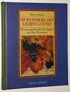 Image du vendeur pour Im Weinberg des lieben Gottes. Herzerquickende Predigten aus der Provence. mis en vente par Versandantiquariat Kerstin Daras