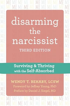 Immagine del venditore per Disarming the Narcissist : Surviving & Thriving with the Self-Absorbed venduto da GreatBookPricesUK