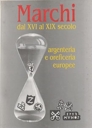 Bild des Verkufers fr Marchi dell'argenteria e oreficeria europee dal XVI al XIX secolo. zum Verkauf von FIRENZELIBRI SRL