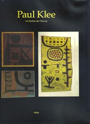 Bild des Verkufers fr Paul Klee: Im Zeichen der Teilung : die Geschichte zerschnittener Kunst Paul Klees 1883-1940 : mit vollstndiger Dokumentation. zum Verkauf von FIRENZELIBRI SRL