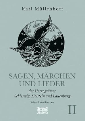 Image du vendeur pour Sagen, Mrchen und Lieder der Herzogtmer Schleswig, Holstein und Lauenburg. Band II mis en vente par BuchWeltWeit Ludwig Meier e.K.