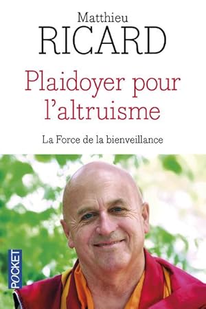 plaidoyer pour l'altruisme ; la force de la bienveillance