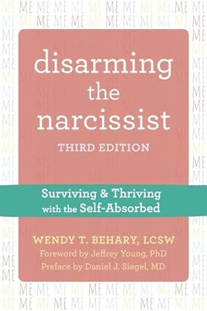 Seller image for Disarming the Narcissist : Surviving & Thriving with the Self-Absorbed for sale by GreatBookPrices