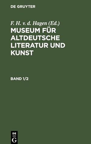 Bild des Verkufers fr Museum fr altdeutsche Literatur und Kunst. Band 1/2 zum Verkauf von AHA-BUCH GmbH