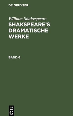 Bild des Verkufers fr William Shakespeare: Shakspeares dramatische Werke. Band 6 zum Verkauf von AHA-BUCH GmbH