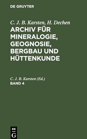 Bild des Verkufers fr C. J. B. Karsten; H. Dechen: Archiv fr Mineralogie, Geognosie, Bergbau und Httenkunde. Band 4 zum Verkauf von AHA-BUCH GmbH