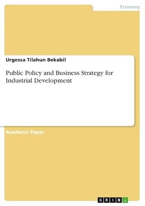 Seller image for Public Policy and Business Strategy for Industrial Development for sale by AHA-BUCH GmbH