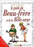 Bild des Verkufers fr Le Guide Du Beau-frre Et De La Belle-soeur zum Verkauf von RECYCLIVRE