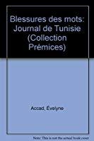 Seller image for Blessures Des Mots : Journal De Tunisie for sale by RECYCLIVRE