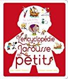 Bild des Verkufers fr L'encyclopdie Larousse Des Petits : Corps, Nature, Histoire, Animaux, Maison, Terre. : Un Livre  zum Verkauf von RECYCLIVRE