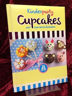 Imagen del vendedor de Cupcakes und viele bunte Backideen. Kinderparty. Redaktion und bersetzung aus dem Englischen: Katrin Hller. a la venta por Altstadt-Antiquariat Nowicki-Hecht UG