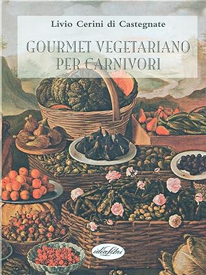 Seller image for Gourmet vegetariano per carnivori for sale by Librodifaccia