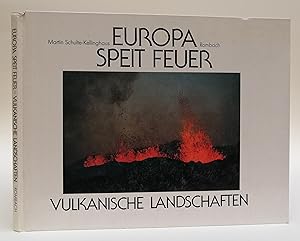 Bild des Verkufers fr Europa speit Feuer. Vulkanische Landschaften. zum Verkauf von Der Buchfreund