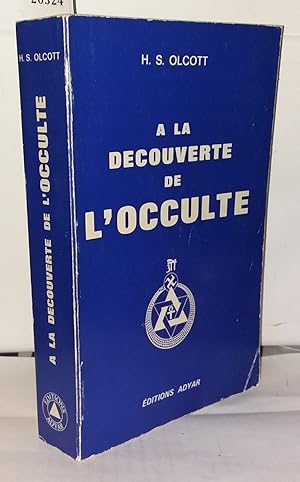 Image du vendeur pour A la dcouverte de l'occulte histoire des dbuts de la socit Thosophique traduit de l'anglais par La Vieuville mis en vente par Librairie Albert-Etienne